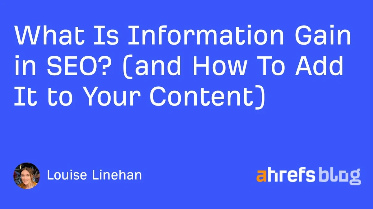 What Is Information Gain in SEO? (and How To Add It to Your Content)