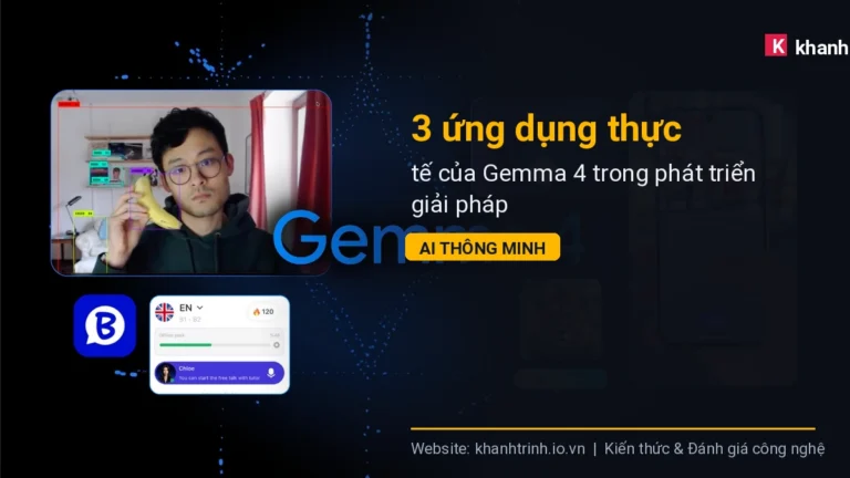 3 ứng dụng thực tế của Gemma 4 trong phát triển giải pháp AI thông minh