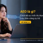 AEO là gì? Cách tối ưu hiển thị thương hiệu trên công cụ trả lời bằng AI