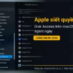 Apple siết quyền Full Disk Access trên macOS vì AI agent ngày càng mạnh 2026