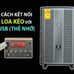 Hướng dẫn kết nối loa kéo với USB, Thẻ nhớ để Karaoke không cần Internet