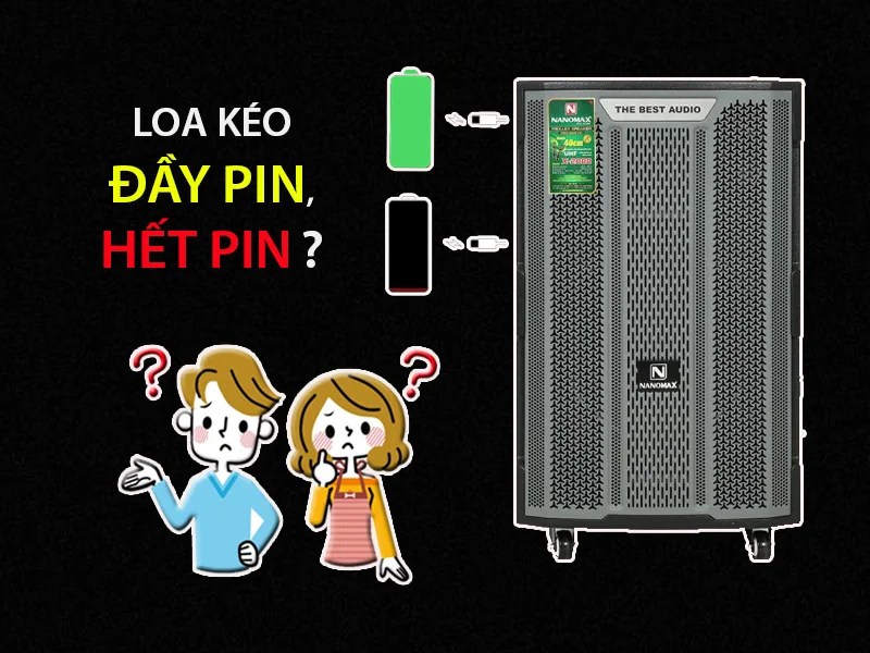 Cách nhận biết loa kéo đầy pin