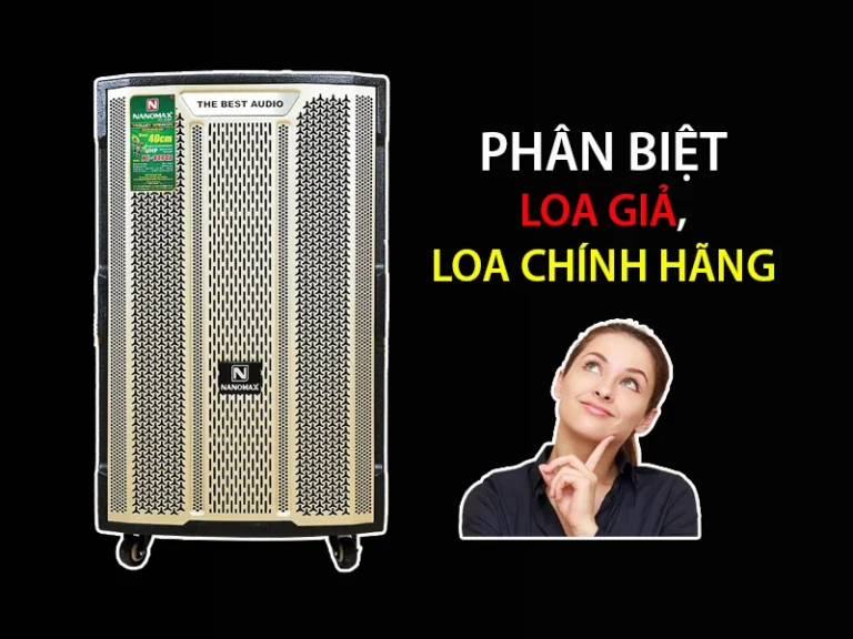 Cách Phân Biệt Loa Kéo Chính Hãng Và Loa Nhái Chuẩn Chuyên Gia