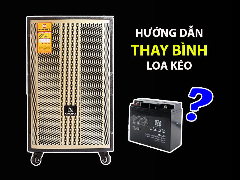 Cách thay bình loa kéo