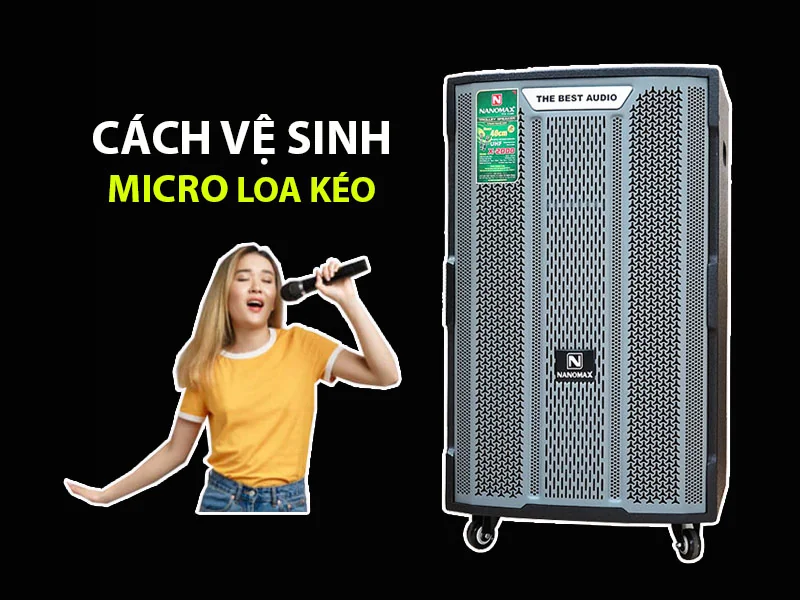 Cách vệ sinh micro