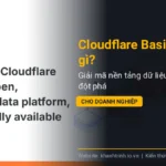 Cloudflare Basin là gì? Giải mã nền tảng dữ liệu Serverless đột phá cho doanh nghiệp