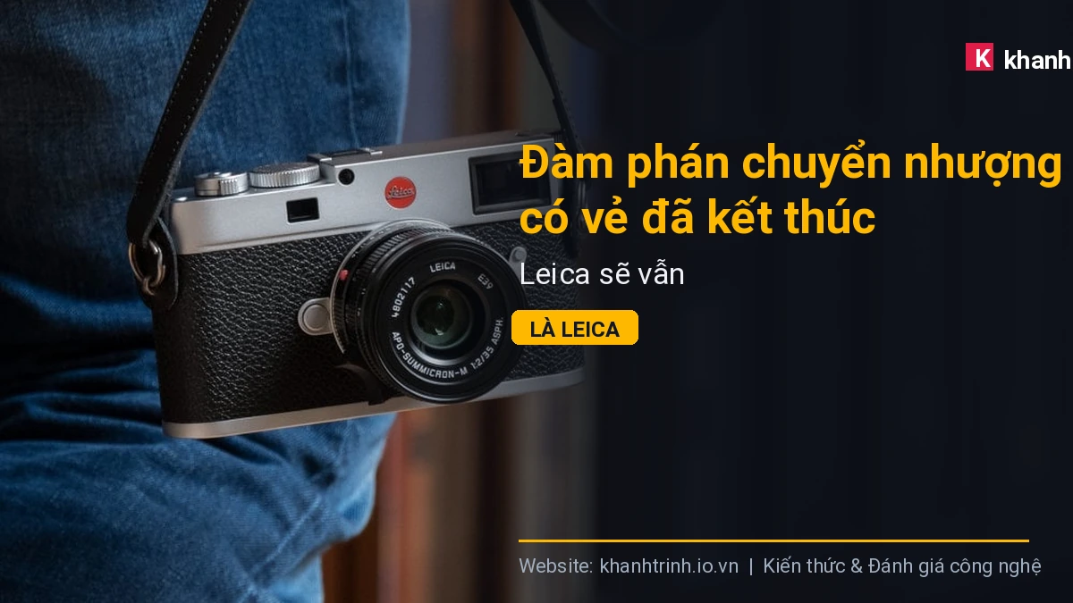 Đàm phán chuyển nhượng có vẻ đã kết thúc: Leica sẽ vẫn là Leica