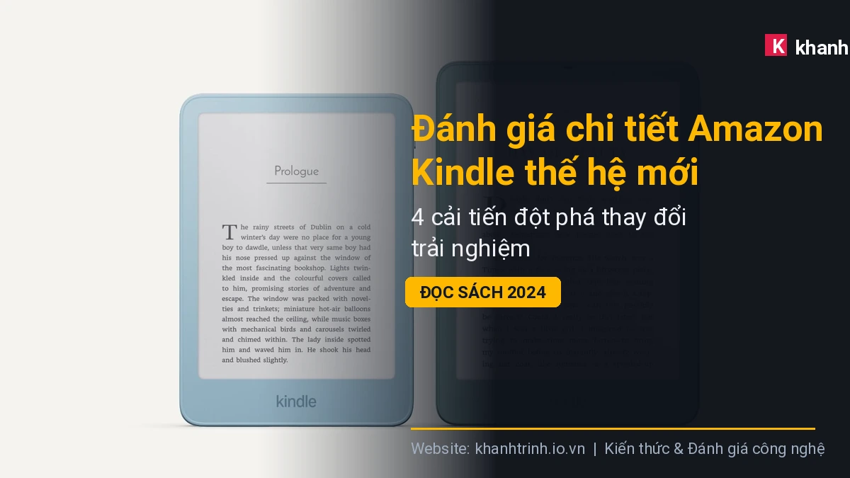 Đánh giá chi tiết Amazon Kindle thế hệ mới: 4 cải tiến đột phá thay đổi trải nghiệm đọc sách 2024