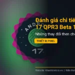 Đánh giá chi tiết Android 17 QPR3 Beta 1 2026: Những thay đổi then chốt cho thiết bị Pixel