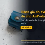 Đánh giá chi tiết bao da cho AirPods 5: Sự kết hợp hoàn hảo giữa phong cách và tiện ích