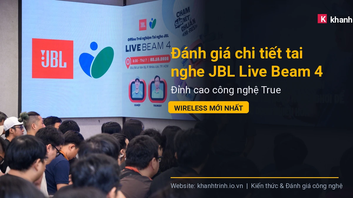 Đánh giá chi tiết tai nghe JBL Live Beam 4: Đỉnh cao công nghệ True Wireless mới nhất