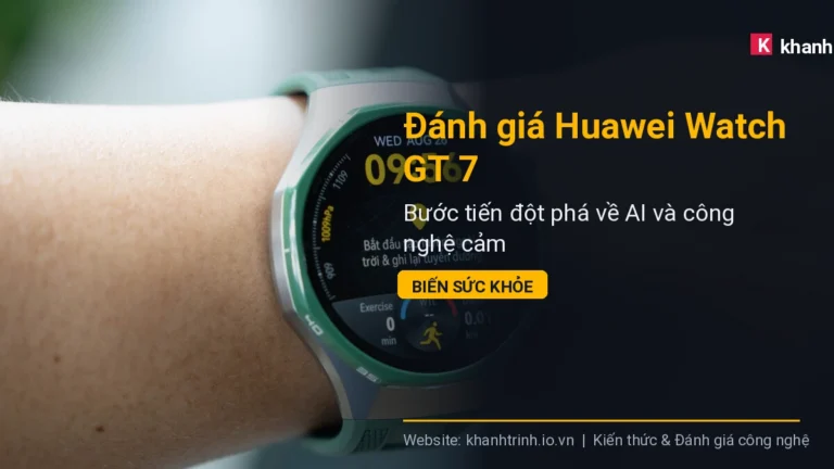 Đánh giá Huawei Watch GT 7: Bước tiến đột phá về AI và công nghệ cảm biến sức khỏe