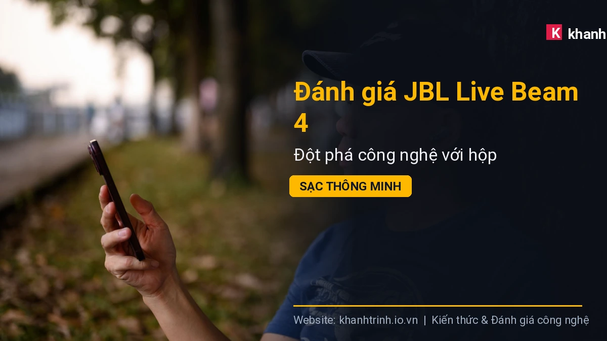 Đánh giá JBL Live Beam 4: Đột phá công nghệ với hộp sạc thông minh