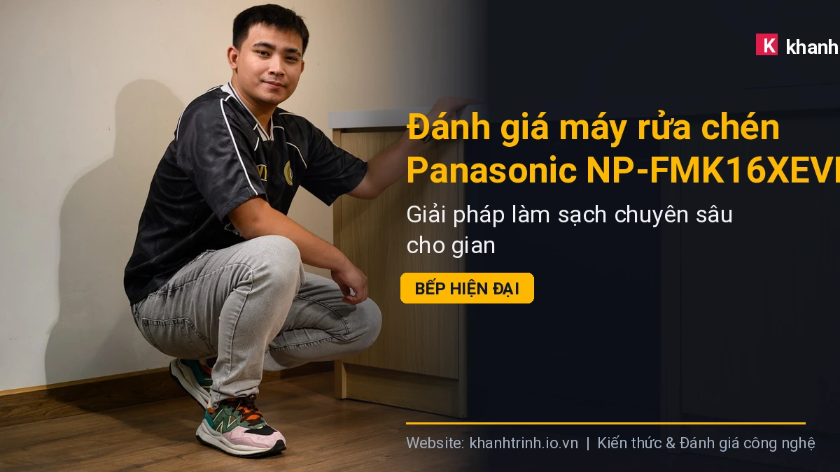 Đánh giá máy rửa chén Panasonic NP-FMK16XEVN: Giải pháp làm sạch chuyên sâu cho gian bếp hiện đại