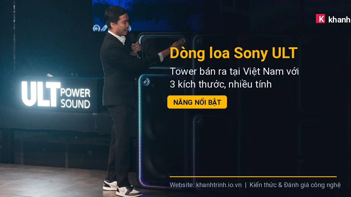 Dòng loa Sony ULT Tower bán ra tại Việt Nam với 3 kích thước, nhiều tính năng nổi bật