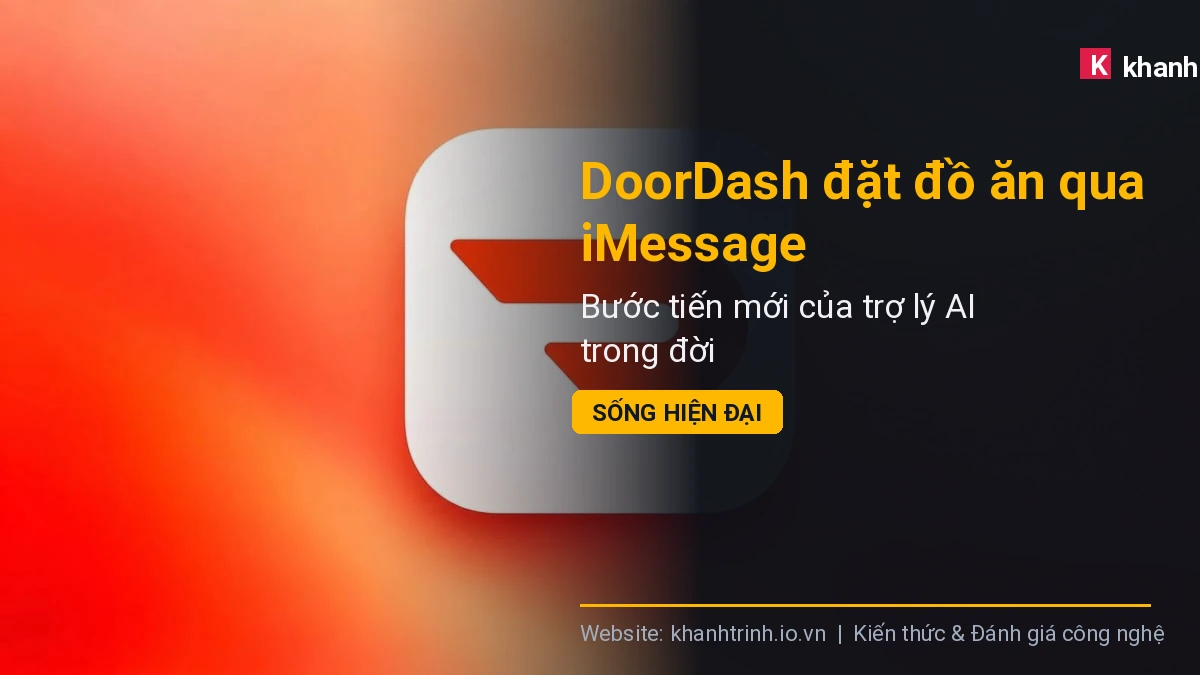 DoorDash đặt đồ ăn qua iMessage: Bước tiến mới của trợ lý AI trong đời sống hiện đại