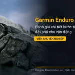 Garmin Enduro 4: Đánh giá chi tiết bước tiến đột phá cho vận động viên chuyên nghiệp
