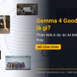 Gemma 4 Good Challenge là gì? Phân tích 6 dự án AI tiêu biểu thay đổi cộng đồng