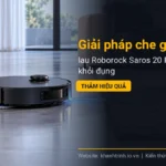 Giải pháp che giẻ lau Roborock Saros 20 Flow Complete khỏi đụng thảm hiệu quả