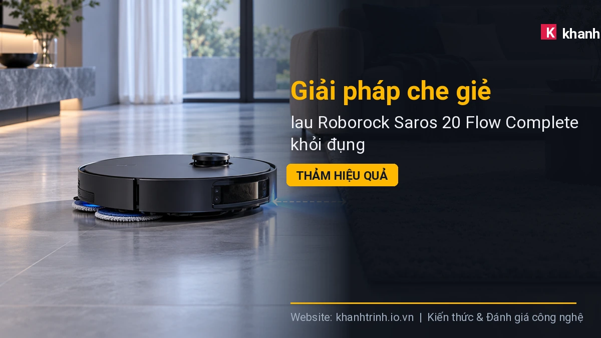 Giải pháp che giẻ lau Roborock Saros 20 Flow Complete khỏi đụng thảm hiệu quả