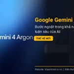 Google Gemini 4 Argon: Bước ngoặt trong khả năng suy luận sâu của AI thế hệ mới