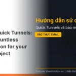 Hướng dẫn sử dụng Quick Tunnels và bảo mật bằng xác thực email