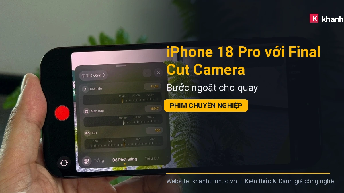 iPhone 18 Pro với Final Cut Camera: Bước ngoặt cho quay phim chuyên nghiệp