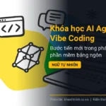 Khóa học AI Agents Intensive Vibe Coding: Bước tiến mới trong phát triển phần mềm bằng ngôn ngữ tự nhiên