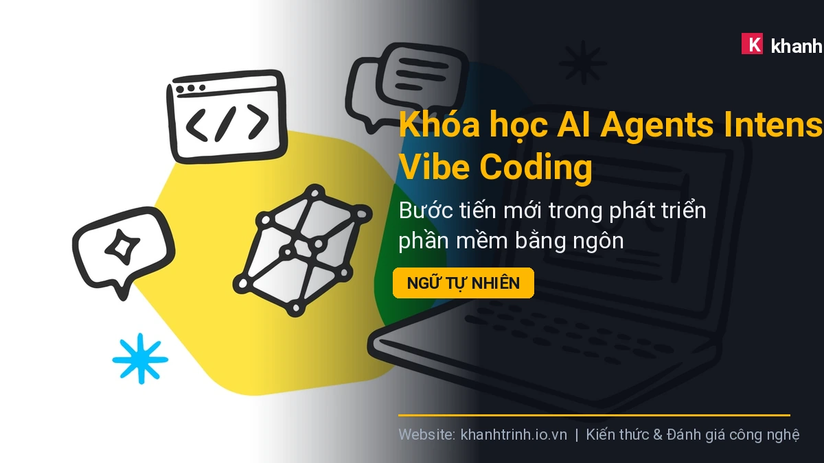 Khóa học AI Agents Intensive Vibe Coding: Bước tiến mới trong phát triển phần mềm bằng ngôn ngữ tự nhiên