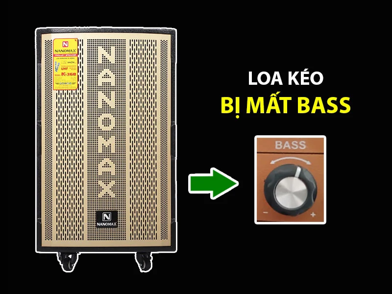 Loa kéo bị mất Bass