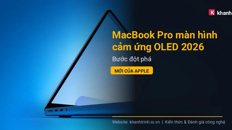 MacBook Pro màn hình cảm ứng OLED 2026: Bước đột phá mới của Apple