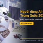 Người dùng AI tạo sinh Trung Quốc 2026: Bức tranh toàn cảnh về sự bùng nổ công nghệ