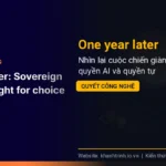 One year later: Nhìn lại cuộc chiến giành chủ quyền AI và quyền tự quyết công nghệ