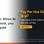 Pay Per Use Cloudflare là gì? Giải mã mô hình kiếm tiền mới cho chủ sở hữu nội dung AI