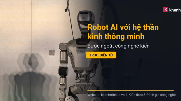 Robot AI với hệ thần kinh thông minh: Bước ngoặt công nghệ kiến trúc điện tử