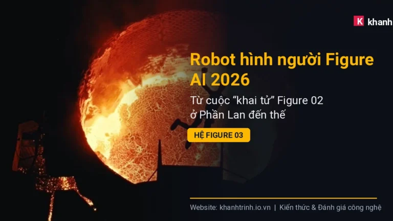 Robot hình người Figure AI 2026: Từ cuộc “khai tử” Figure 02 ở Phần Lan đến thế hệ Figure 03
