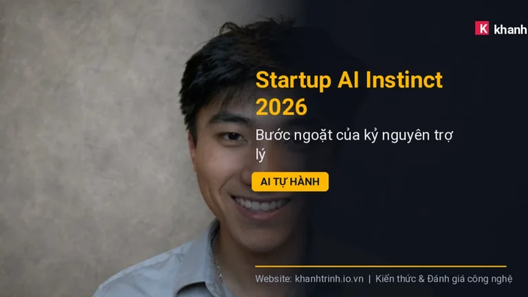 Startup AI Instinct 2026: Bước ngoặt của kỷ nguyên trợ lý AI tự hành