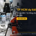 TP HCM dự kiến hỗ trợ đến 7 tỷ đồng cho dự án phụ trợ bán dẫn