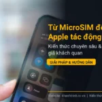 Từ MicroSIM đến eSIM: Apple tác động đến mạng di động Việt Nam như thế nào?