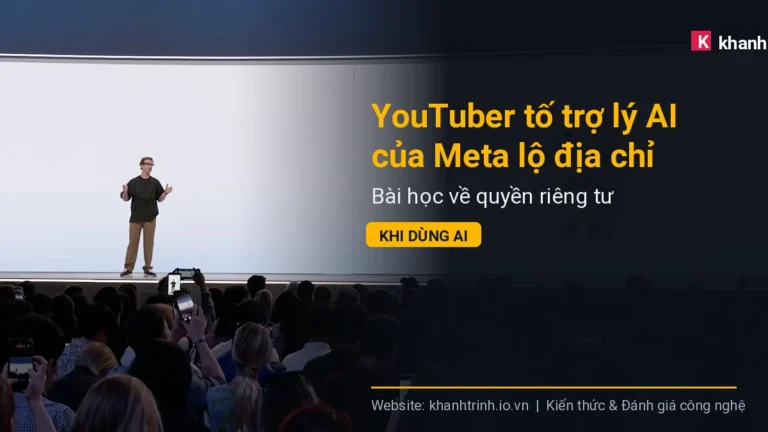 YouTuber tố trợ lý AI của Meta lộ địa chỉ nhà riêng: Bài học về quyền riêng tư khi dùng AI